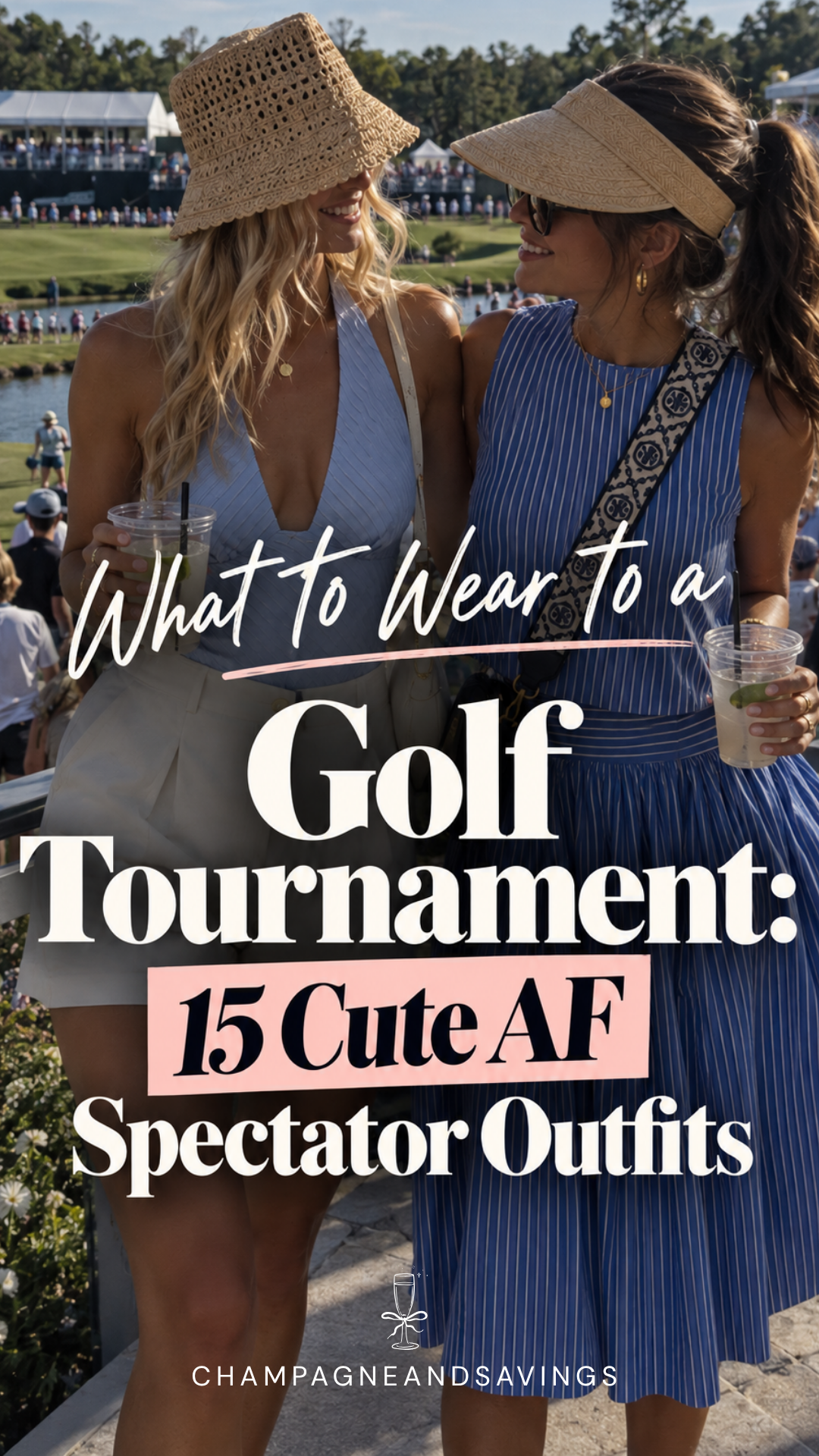 Image that says What to Wear to a Golf Tournament 15 Cute AF Spectator Outfits and has 2 girls in styled outfits in the background.