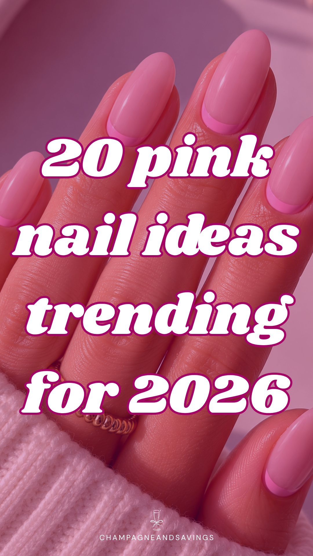 Image that says 20 Pink Nail Ideas Trending for 2026 and has a pink manicure idea in the background.