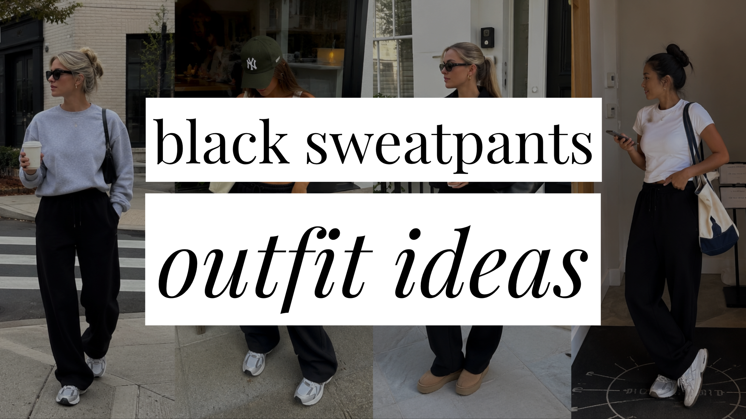 Image that says Black Sweatpants Outfit Ideas and has a collage of girls in styled outfits in the background.