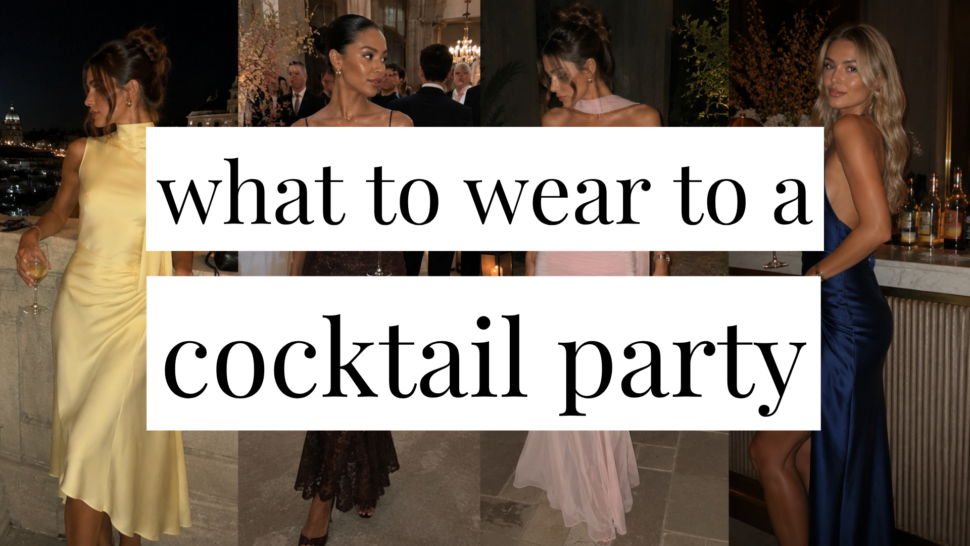 Image that says What to Wear to a Cocktail Party and has a collage of girls in styled outfits in the background.