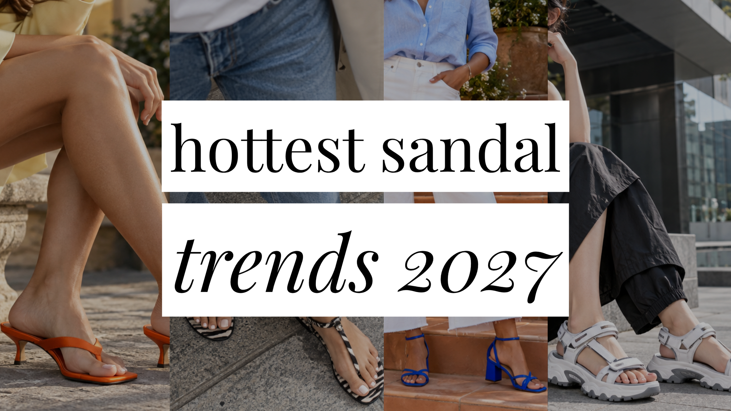hottest sandals trends 2027