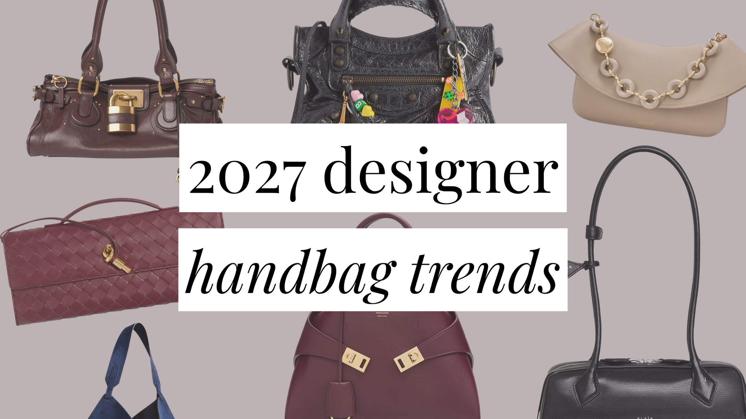 Image that says 2027 Designer Handbag Trends and has a collage of 2027 trending bags in the background.