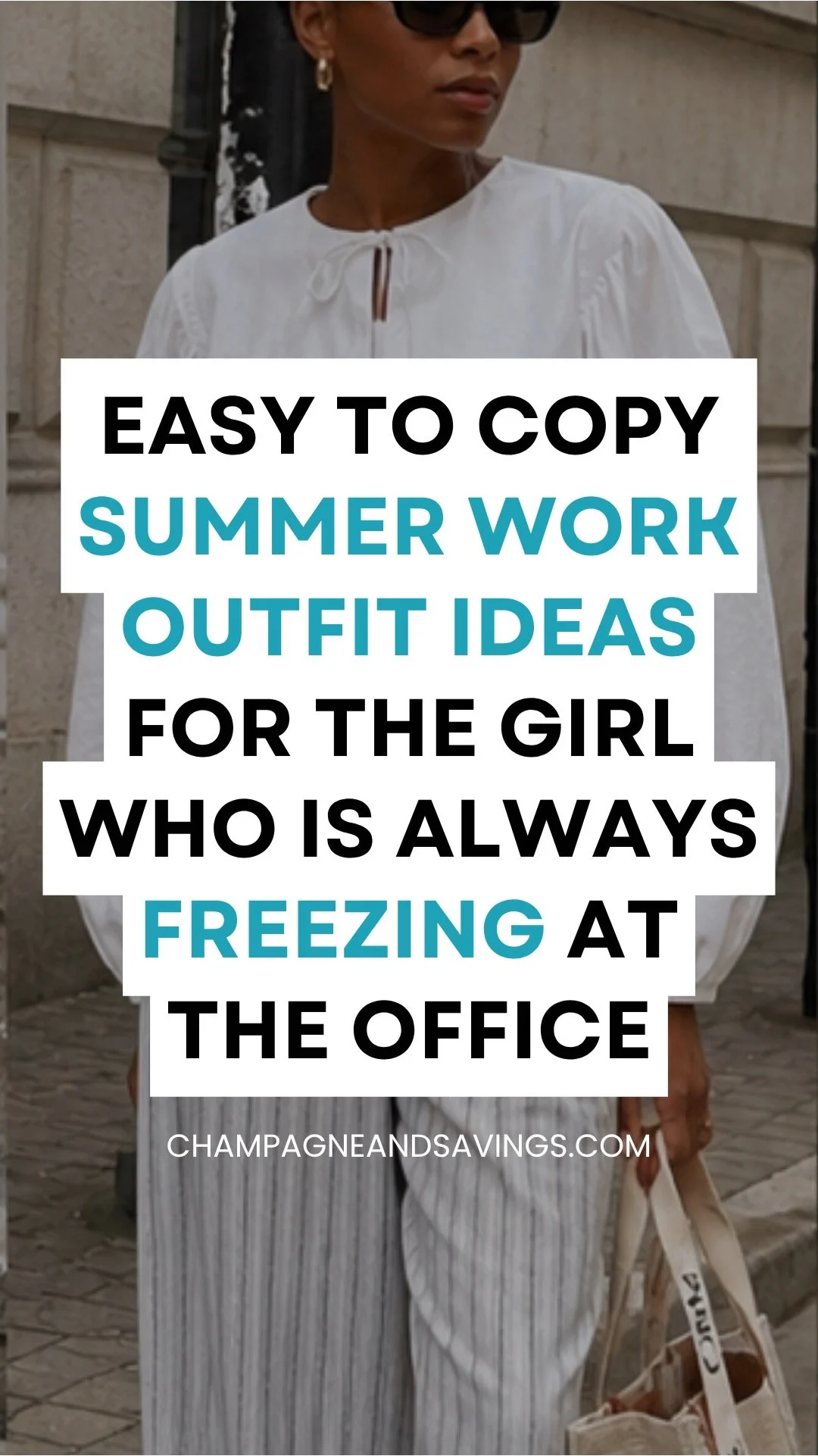 Image that says Easy to Copy Summer Work Outfit Ideas for the Girl Who is Always Freezing and has a girl in a styled outfit in the background.