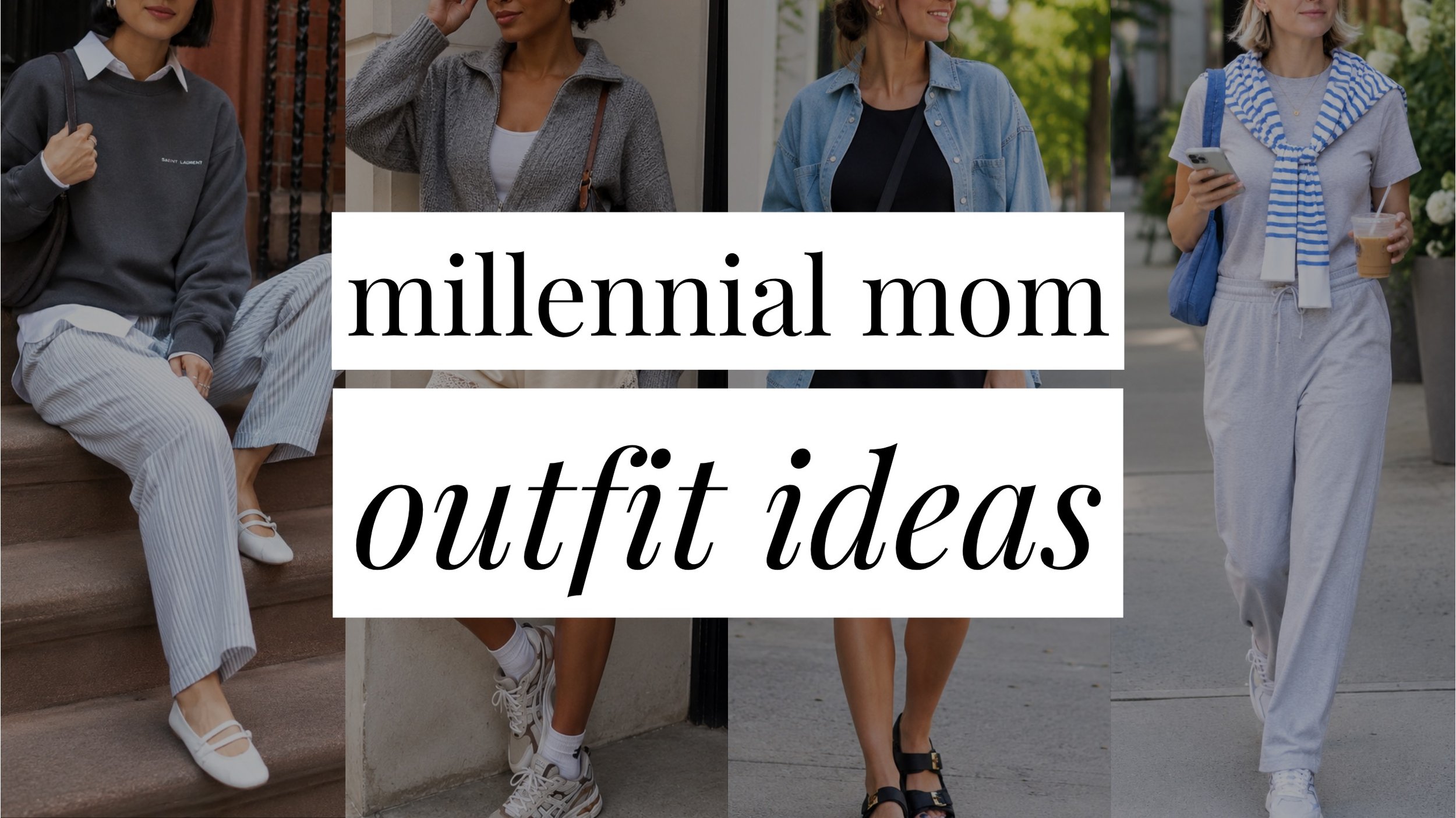 Image that says Millenial Mom Outfit Ideas and has a collage of girls in styled outfits in the background.