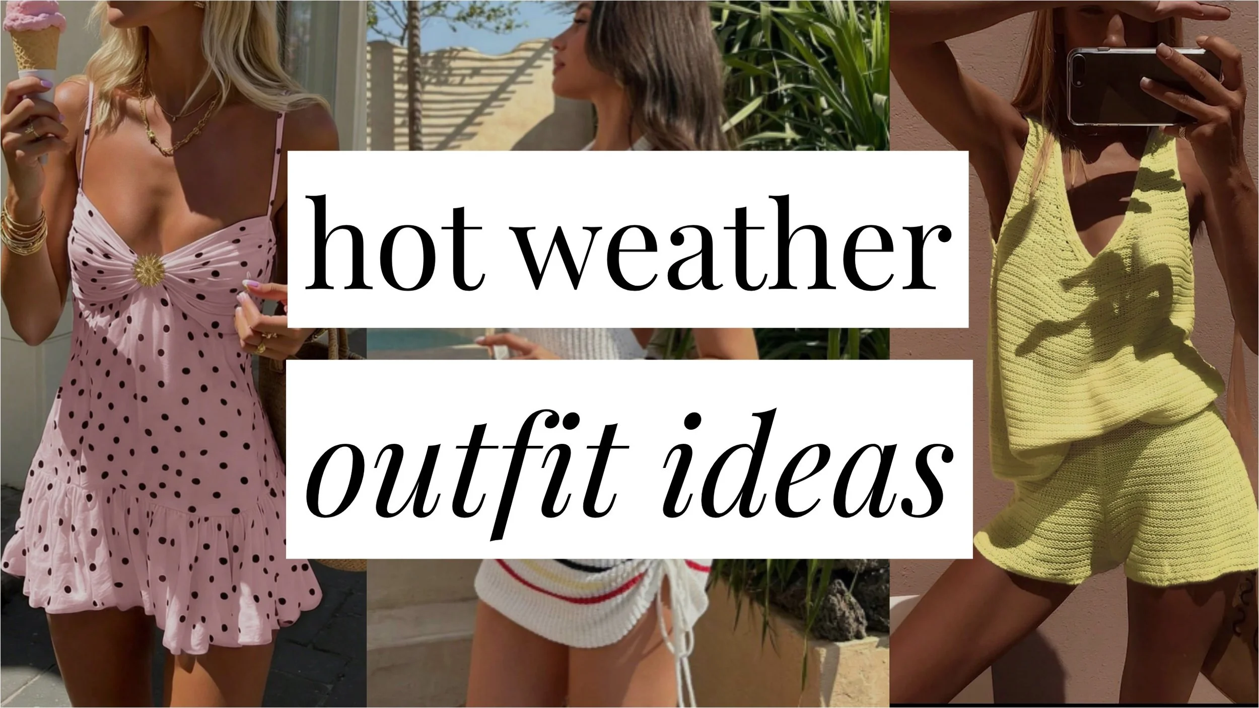 Hot weather outfit ideas text overlay with three women in the background wearing stylish, lightweight summer outfits suitable for extreme heat