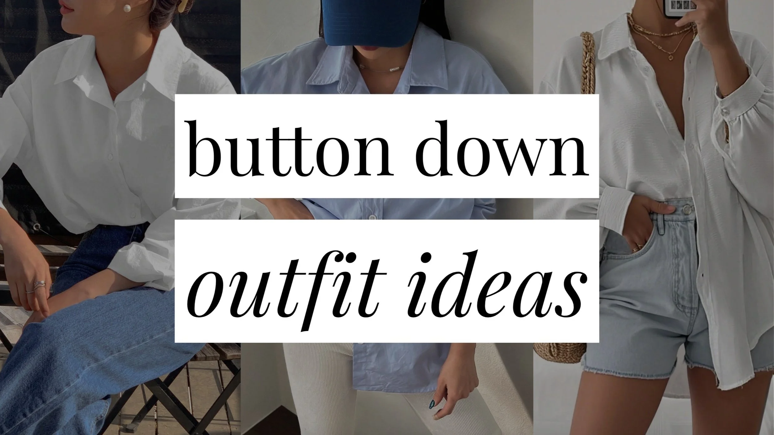 Button down outfit ideas collage featuring women wearing styled outfits with classic button-down shirts paired with skirts, jeans, and layered pieces for chic everyday looks.
