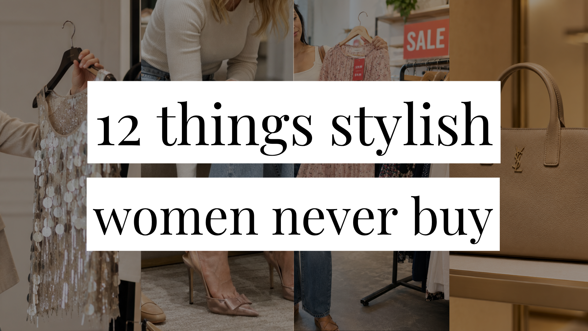 Image that says 12 Things Stylish Women Never Buy and has a collage of items in the background.