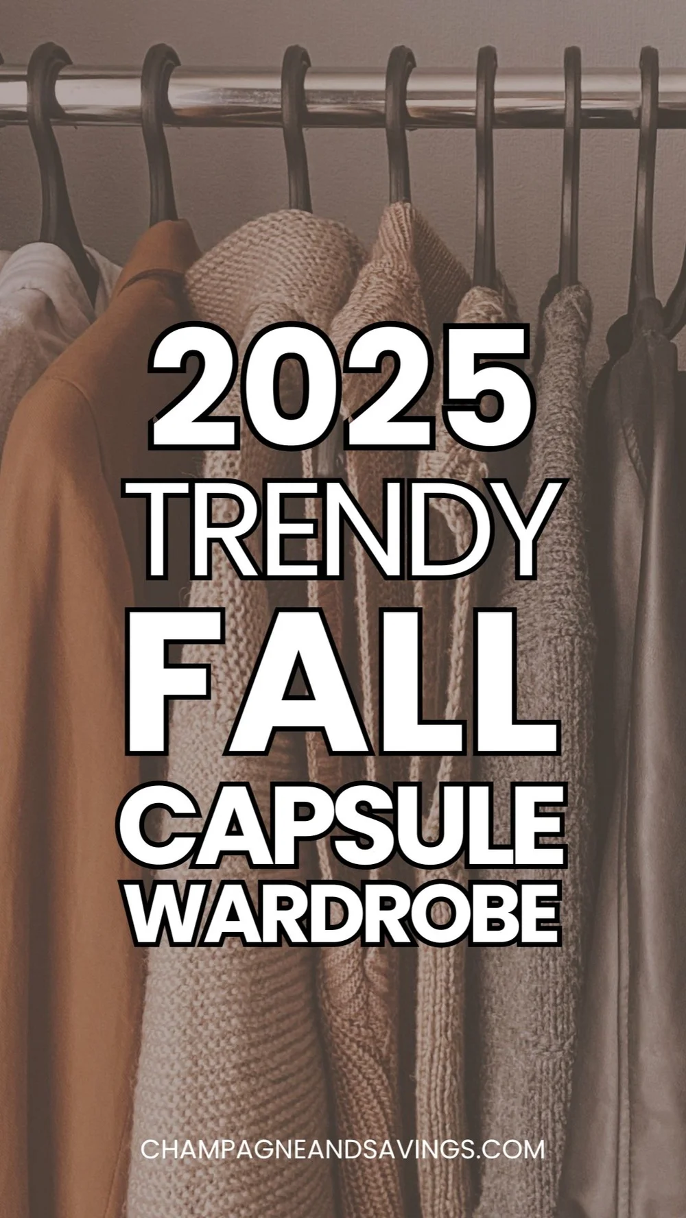 The Trendy But Classic Fall Capsule Wardrobe (2025) — Champagne & Savings