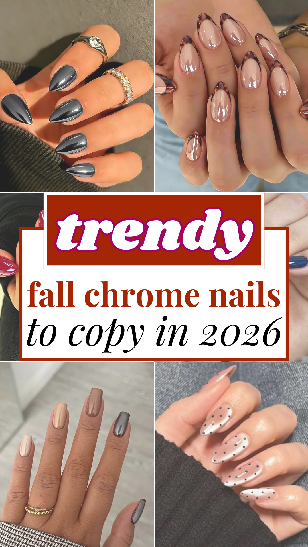 Image that says Trendy Fall Chrome Nails to Copy in 2026 and has a collage of manicure ideas in the background