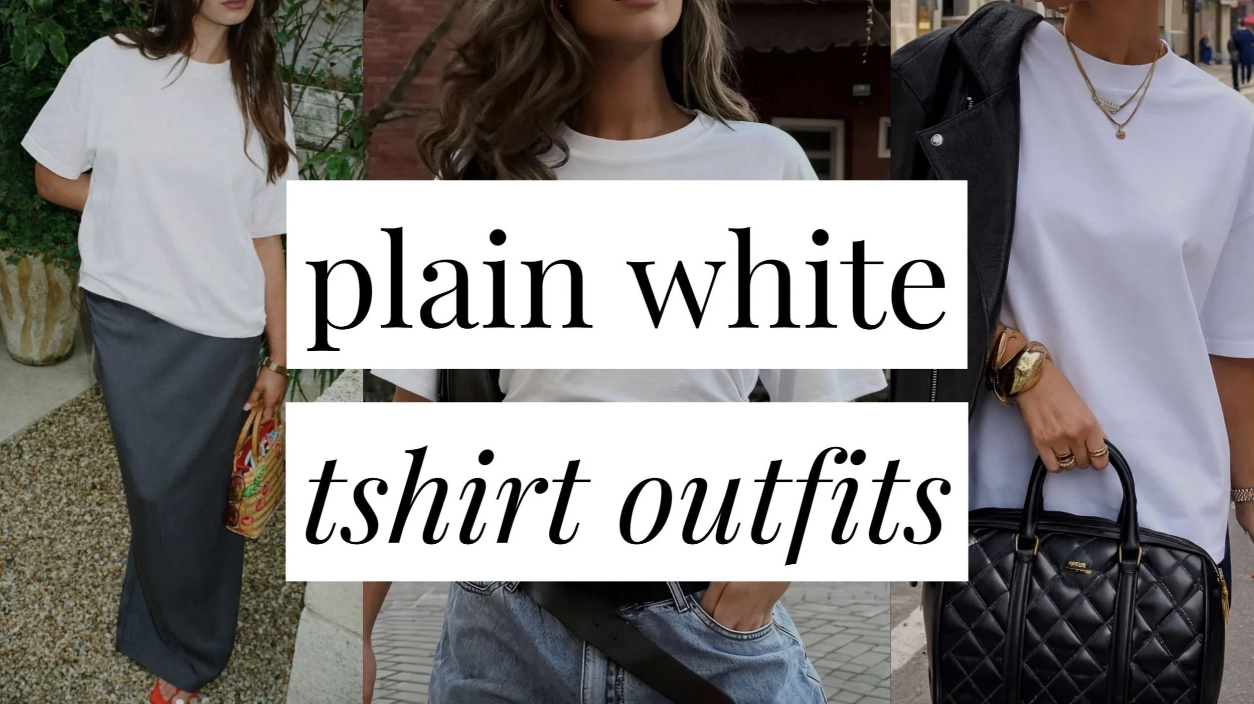 Collage of outfit ideas featuring a plain white t-shirt styled with skirts, jeans, shorts, and layered pieces for casual and polished everyday looks.