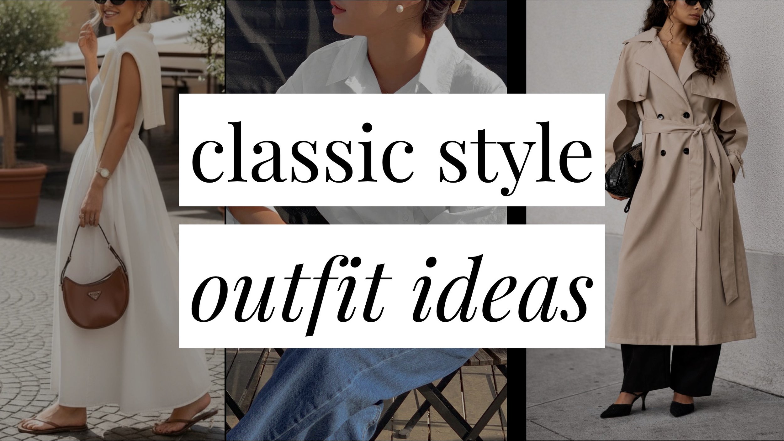 Image that says “classic style outfit ideas” with three girls in the background wearing styled outfits