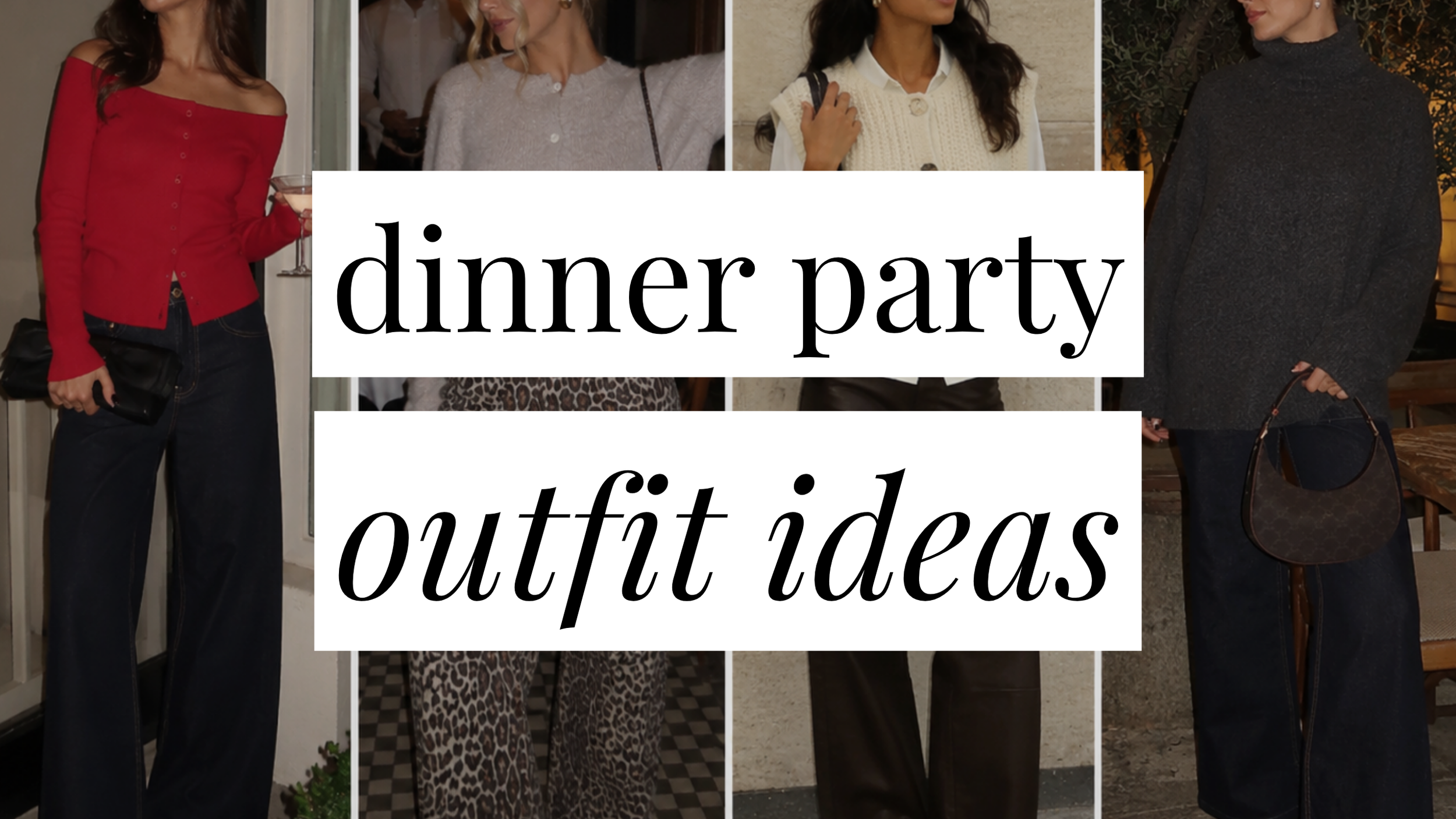 Image that says Dinner Party Outfit Ideas and has a collage of girls in styled outfits in the background.