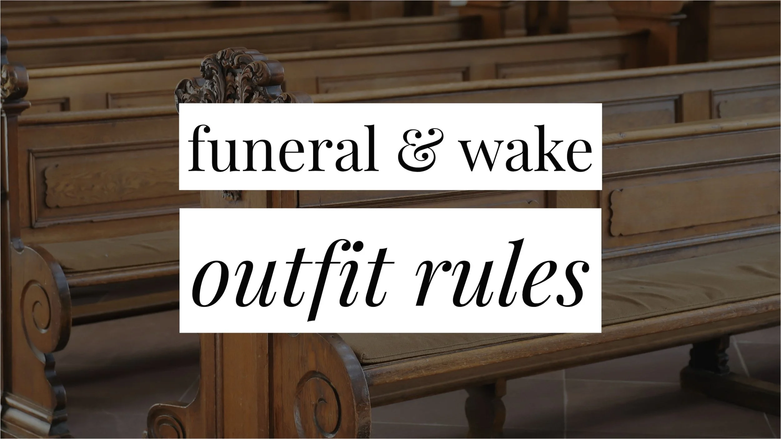 Image that says Funeral & Wake Outfit Rules.