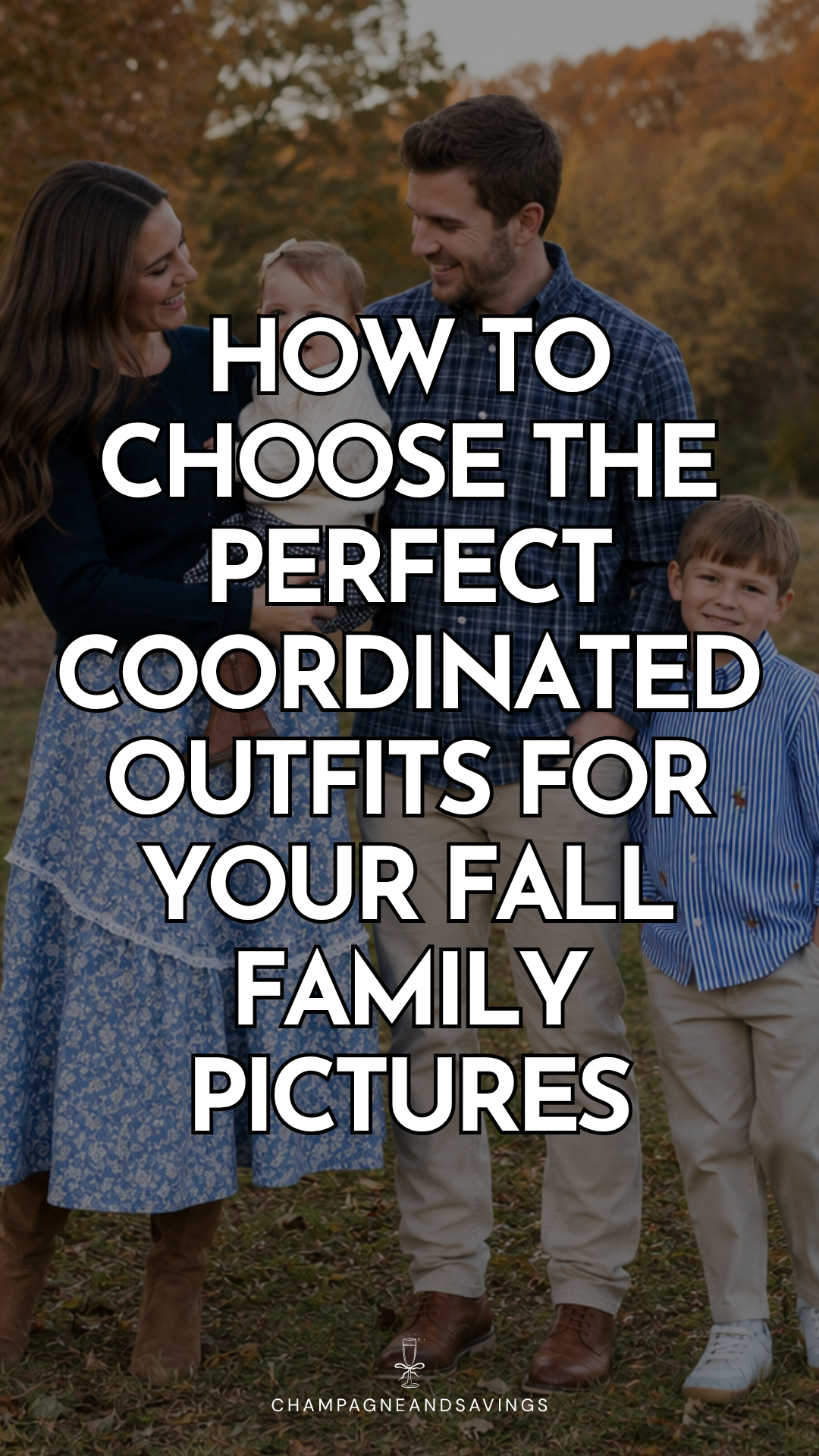 Image that says How to Choose the Perfect Coordinated Outfits for Your Fall Family Pictures and has a family in the background in styled outfits.