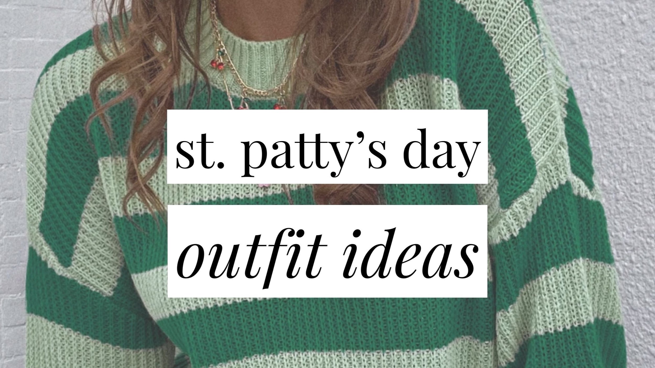 Graphic featuring St. Patrick’s Day outfit ideas with stylish green looks and festive spring fashion inspiration.