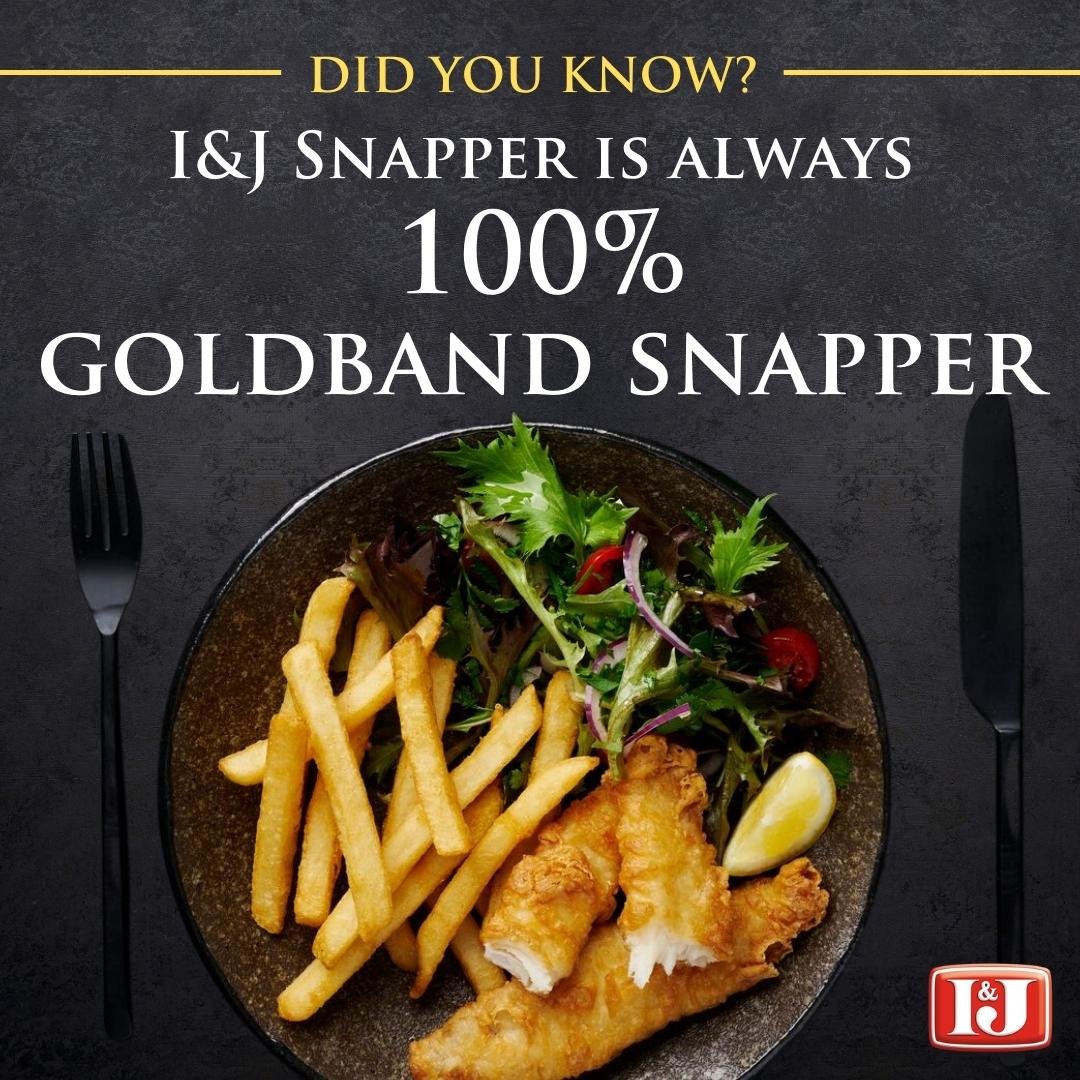 I&J Snapper-DID YOU KNOW 100% Goldband.jpg