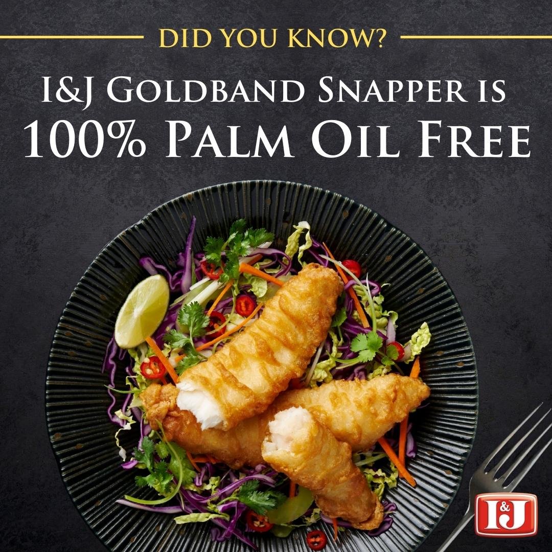 I&J Snapper-DID YOU KNOW 100% Palm Oil Free.jpg