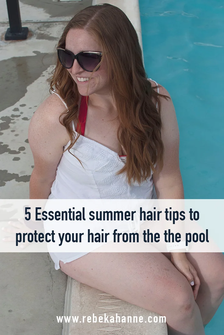 5 essential summer hair tips to protect your hair from the the pool - Pinnable.jpg
