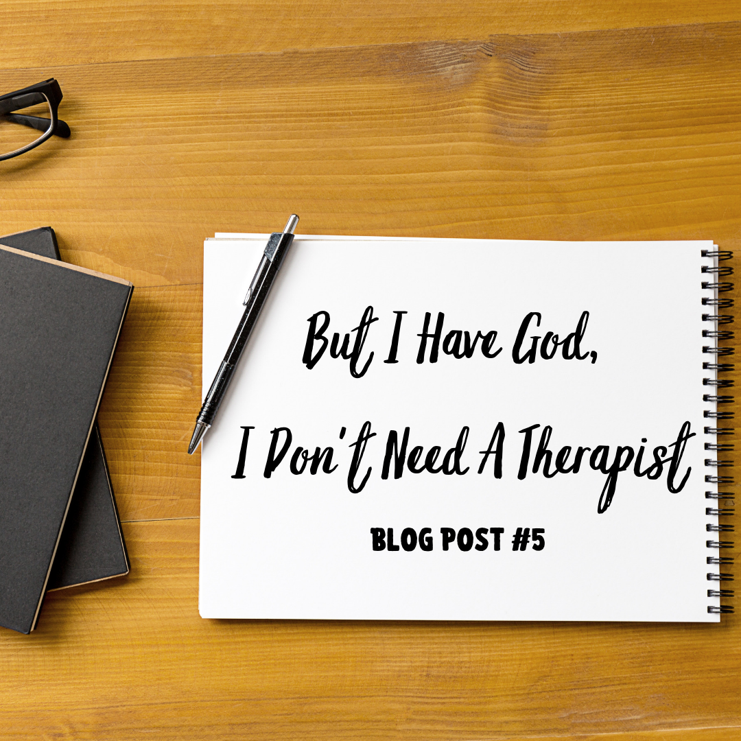 But I Have God, I Don't Need A Therapist