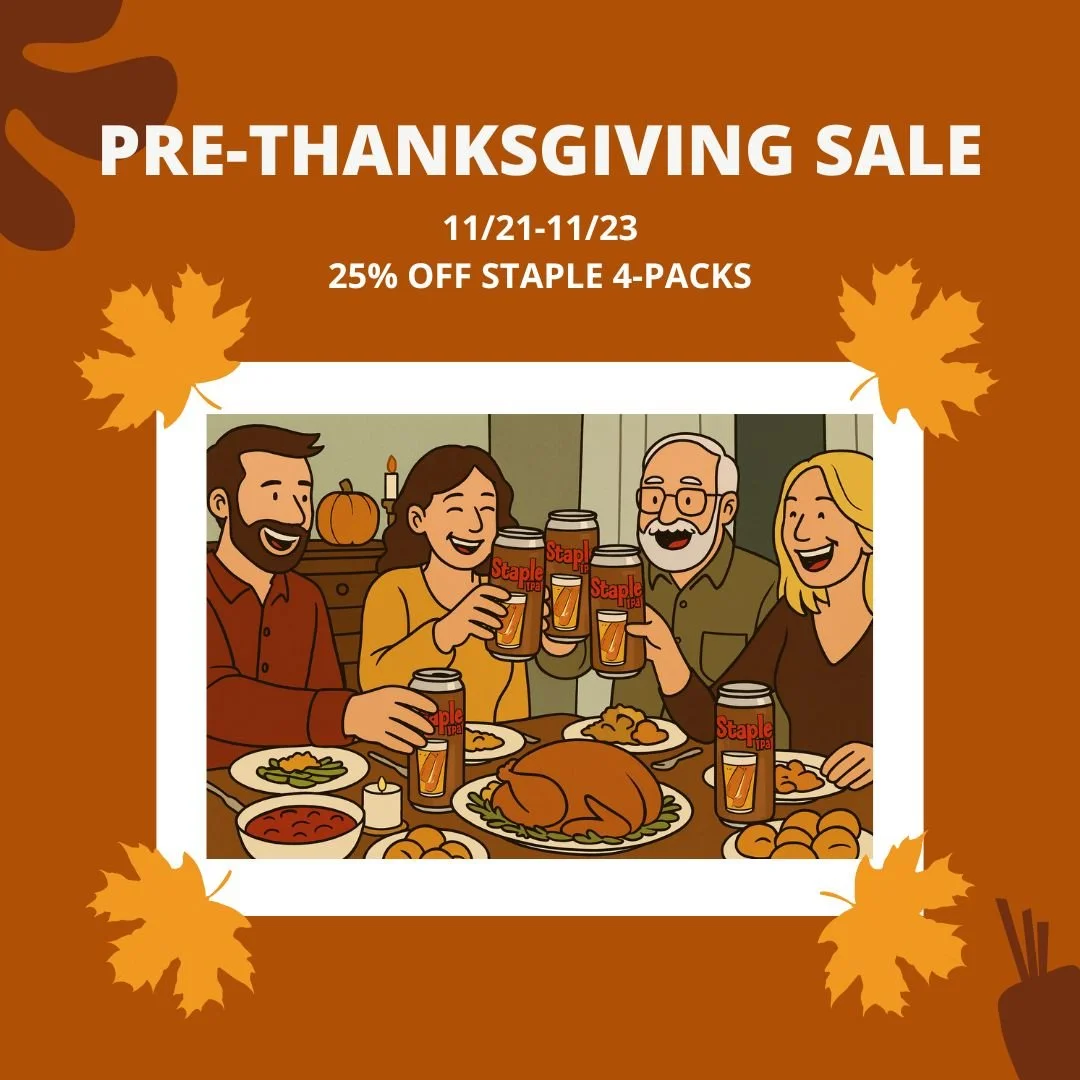 25% off Staple 4-Packs this weekend! For you math wizards out there, that amounts to buying 3 and getting one for FREE!

While you're out shopping for your other Thanksgiving staples, don't forget the most essential of them all: beer! This year, star