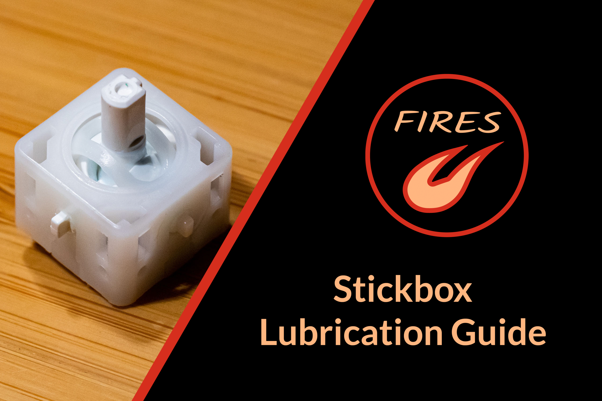 Stickbox Lubrication Guide  FIRES Custom Controller