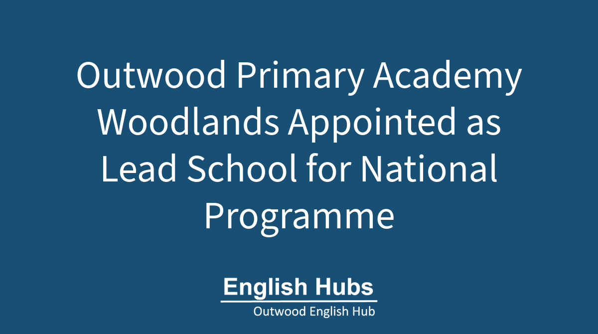 Outwood Primary Academy Woodlands Appointed as Lead School for National Programme