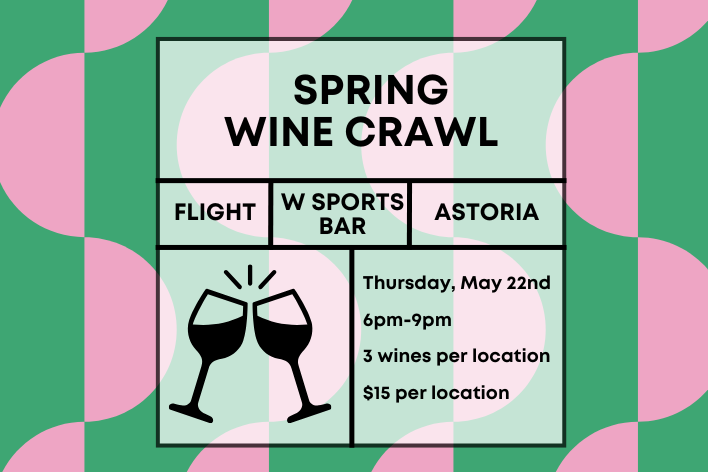 Spring Wine Crawl: A Wine Tasting Event with Astoria + W Bar