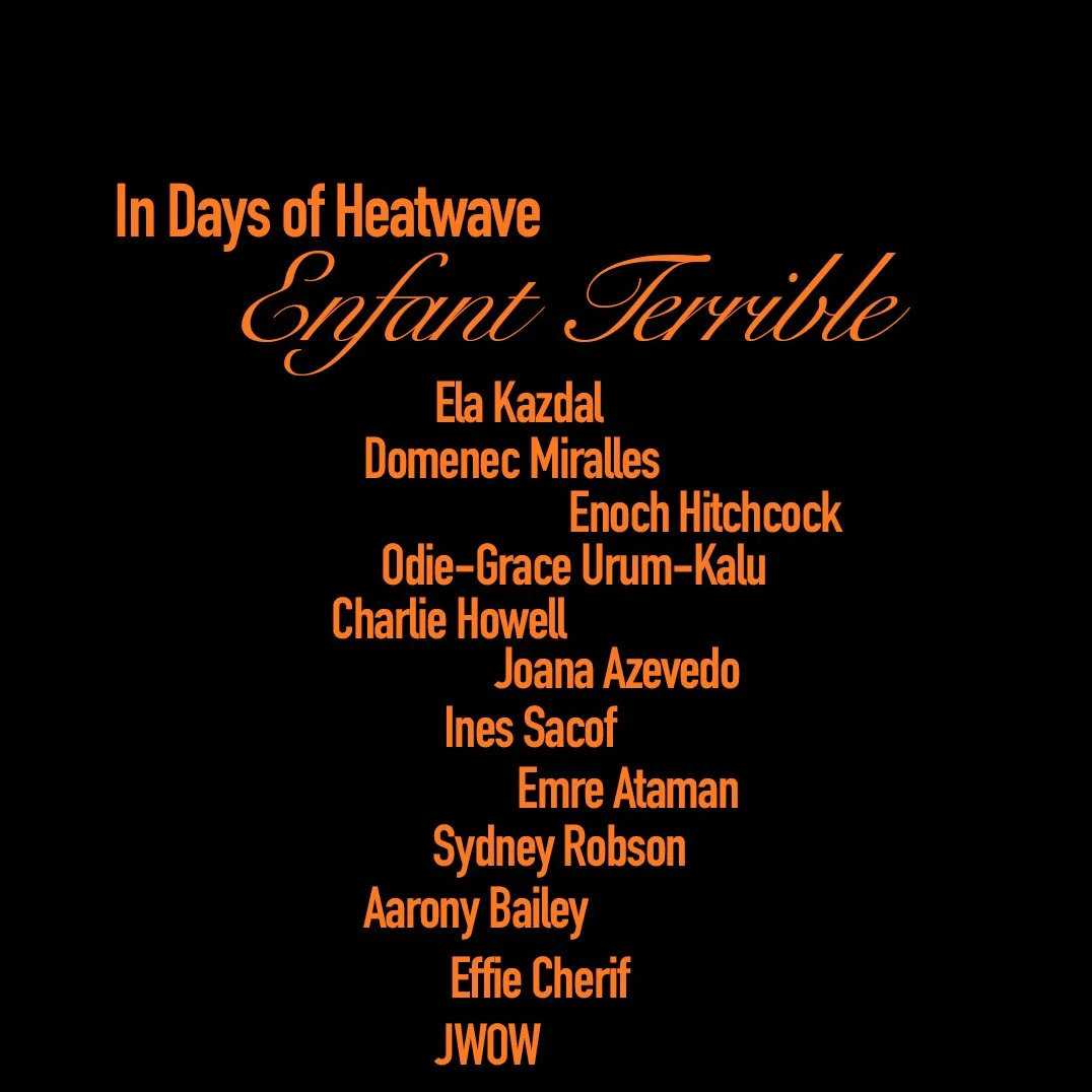 Enfant Terrible (In Days of Heatwave)