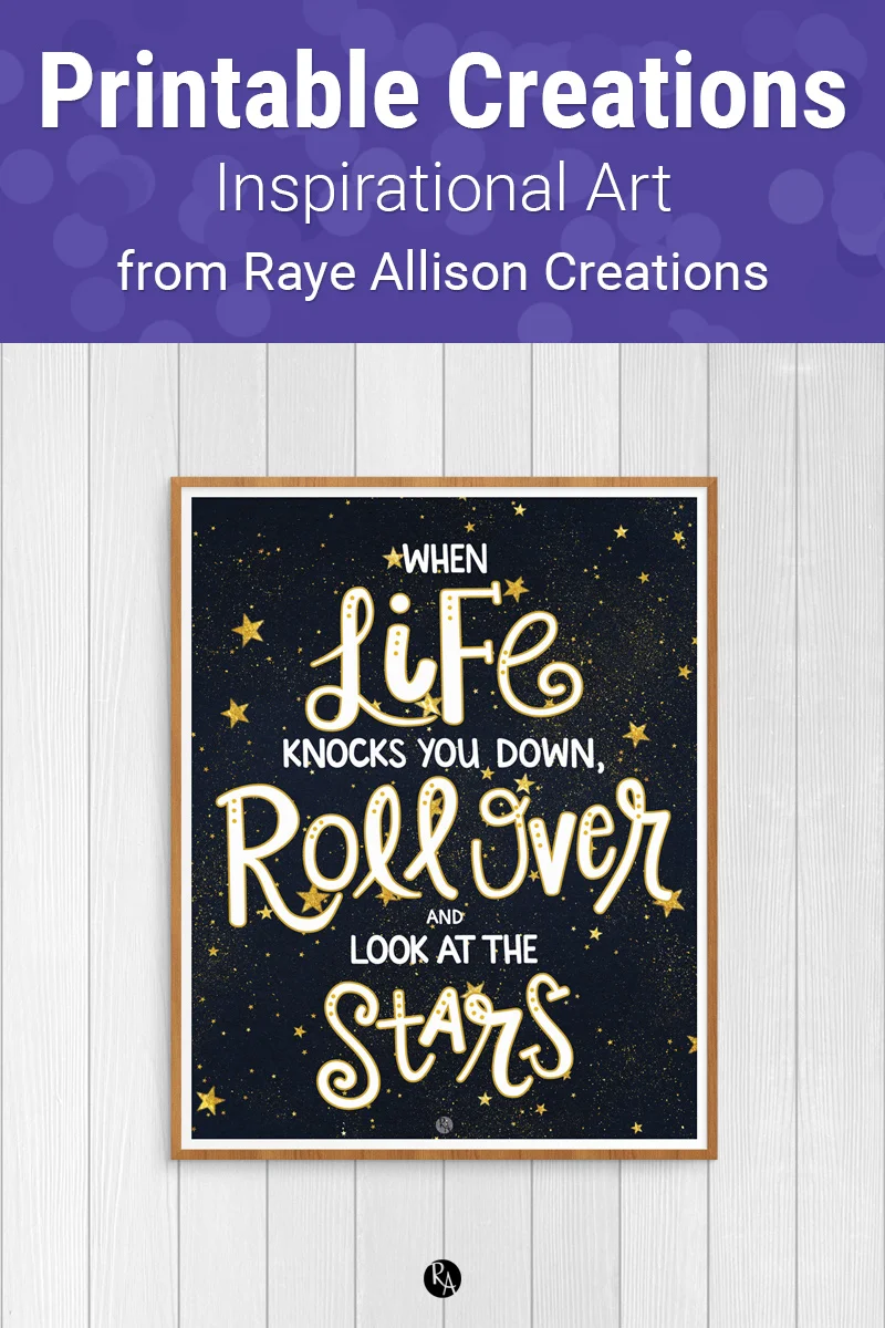 Look At The Stars Quote Printable from Raye Allison Creations. This week's printable quote is, "When life knocks you down, roll over and look at the stars." Printables are great for home or office decor, classrooms, church bulletin boards, and so much more!