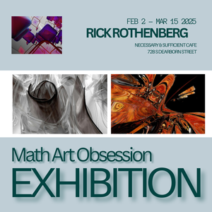 MATH • ART • OBSESSION: An exhibit of works by Rick Rothberg Feb 2 ...