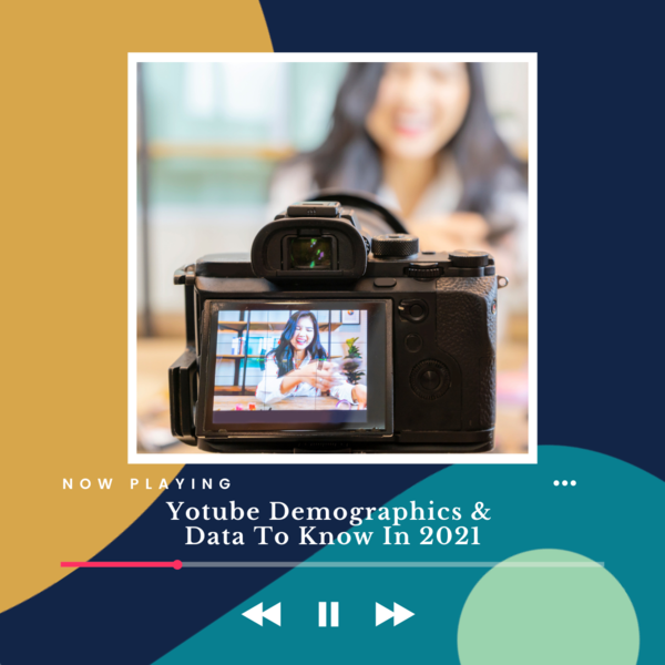 Youtube Demographics &amp; Data to Know in 2021