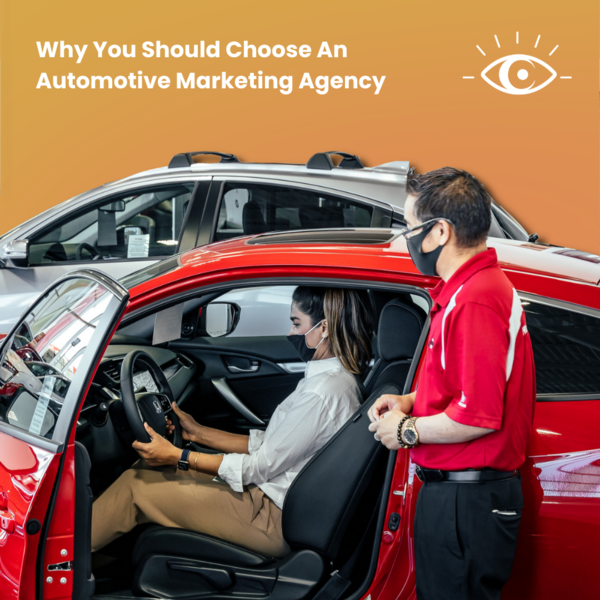 Why Your Car Dealership Should Choose An Automotive Marketing Agency