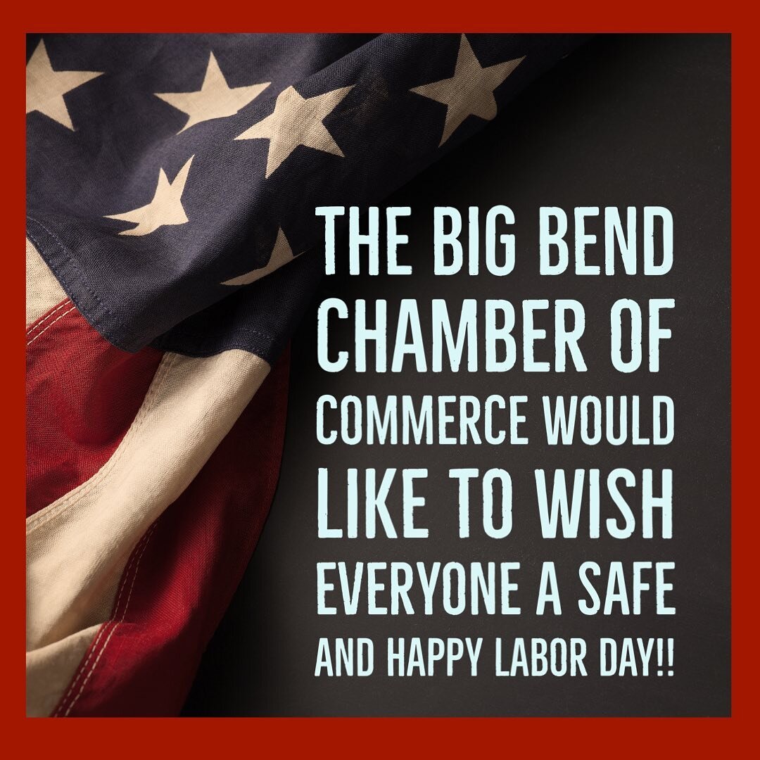 Happy Labor Day!
#laborday #visitbigbend #vivaterlingua #bigbendchamber #itsaholiday #staysafe #enjoytheoutdoors