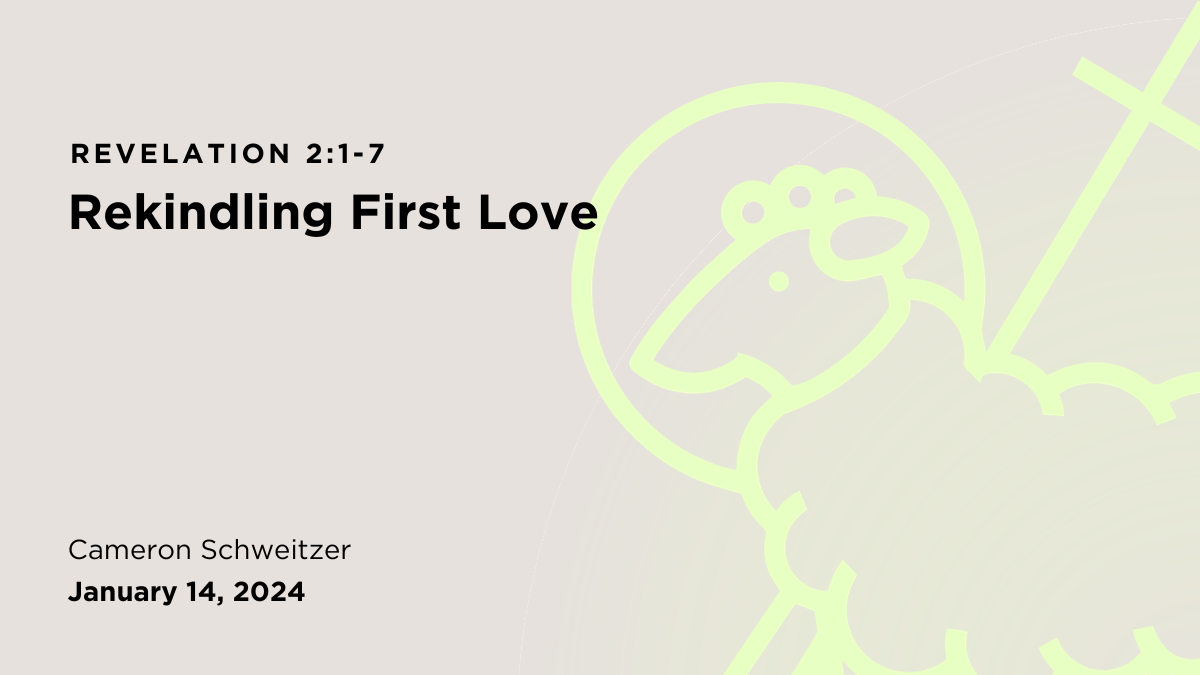 Rekindling First Love (Revelation 2:1-7)