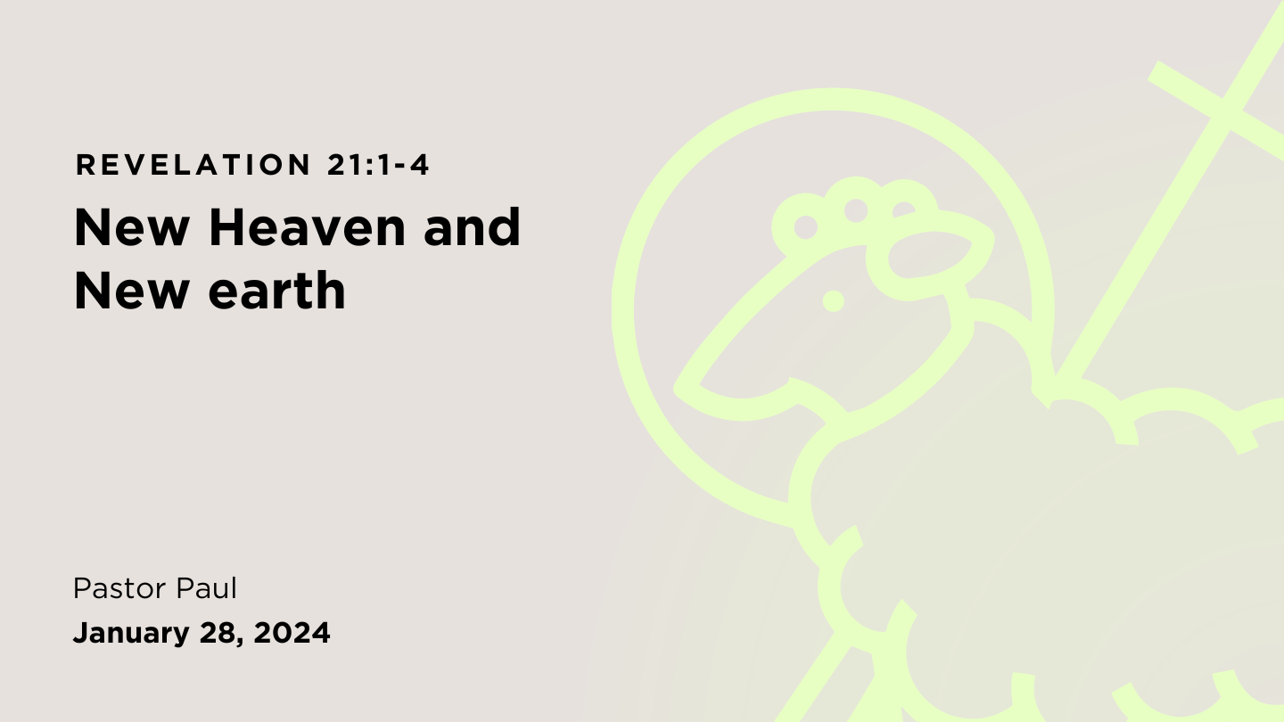New Heaven and New Earth (Revelation 21:1-4)