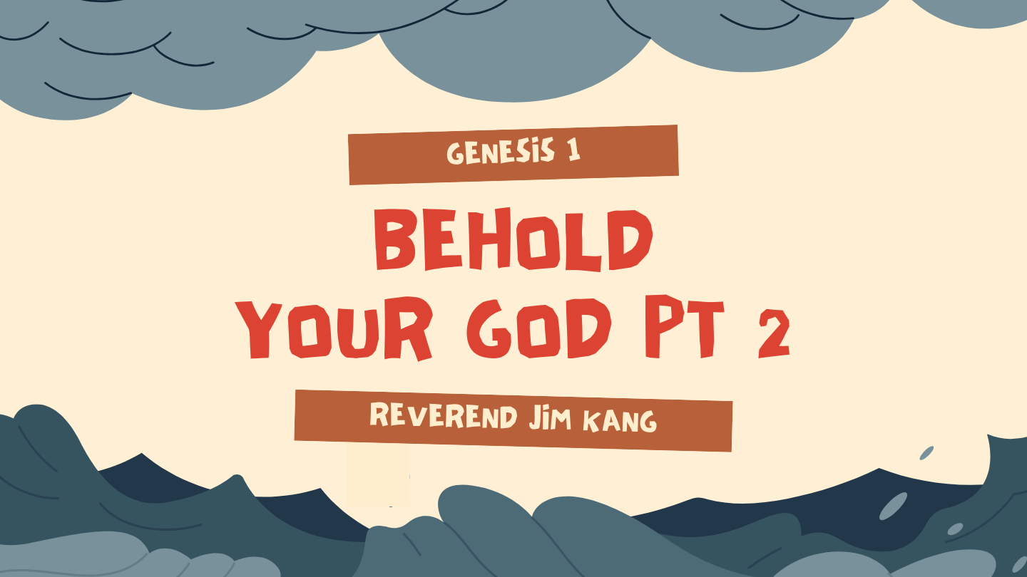 Behold Your God Part 2 (Genesis 1)