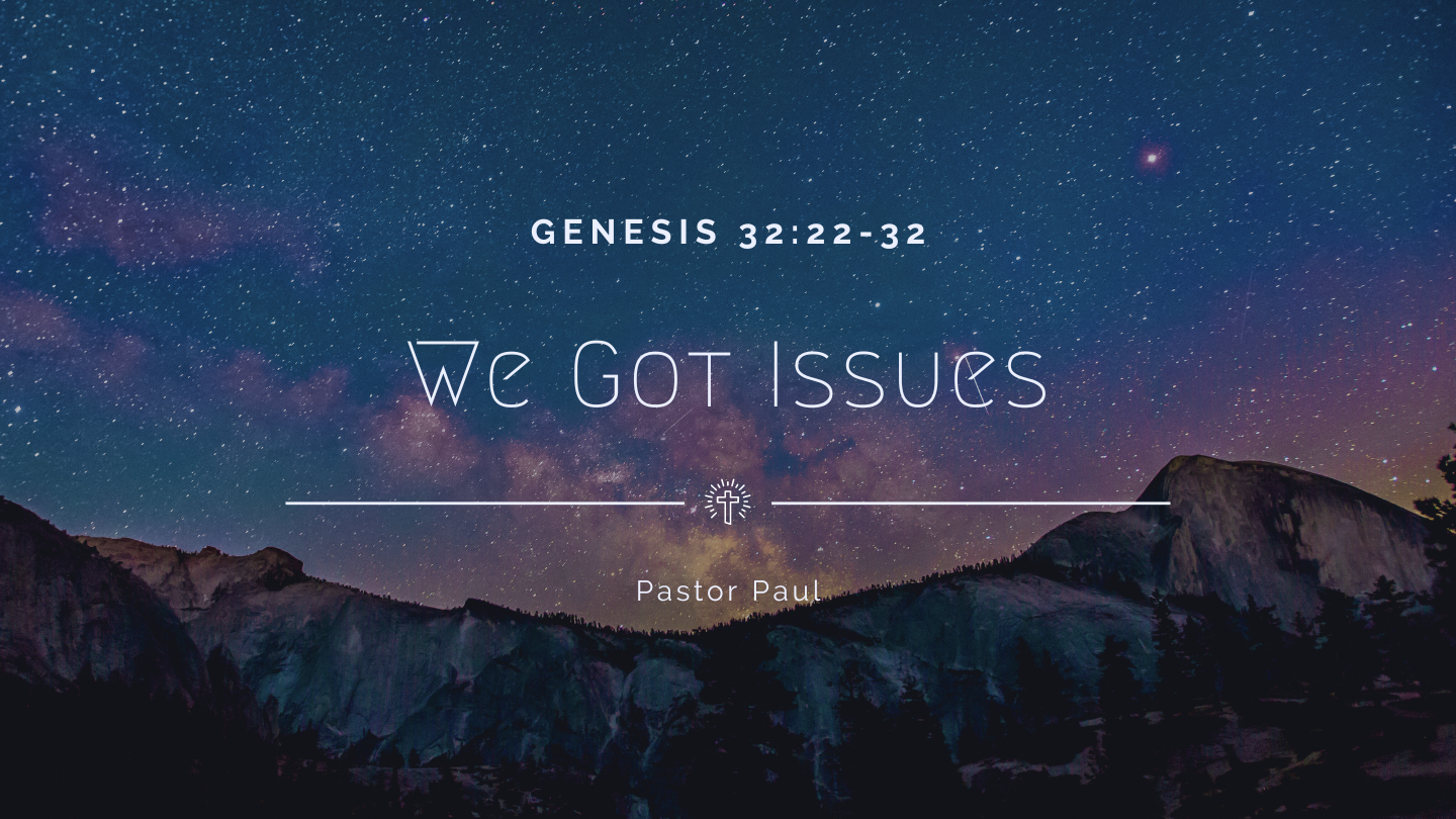 We Got Issues (Genesis 22-32)