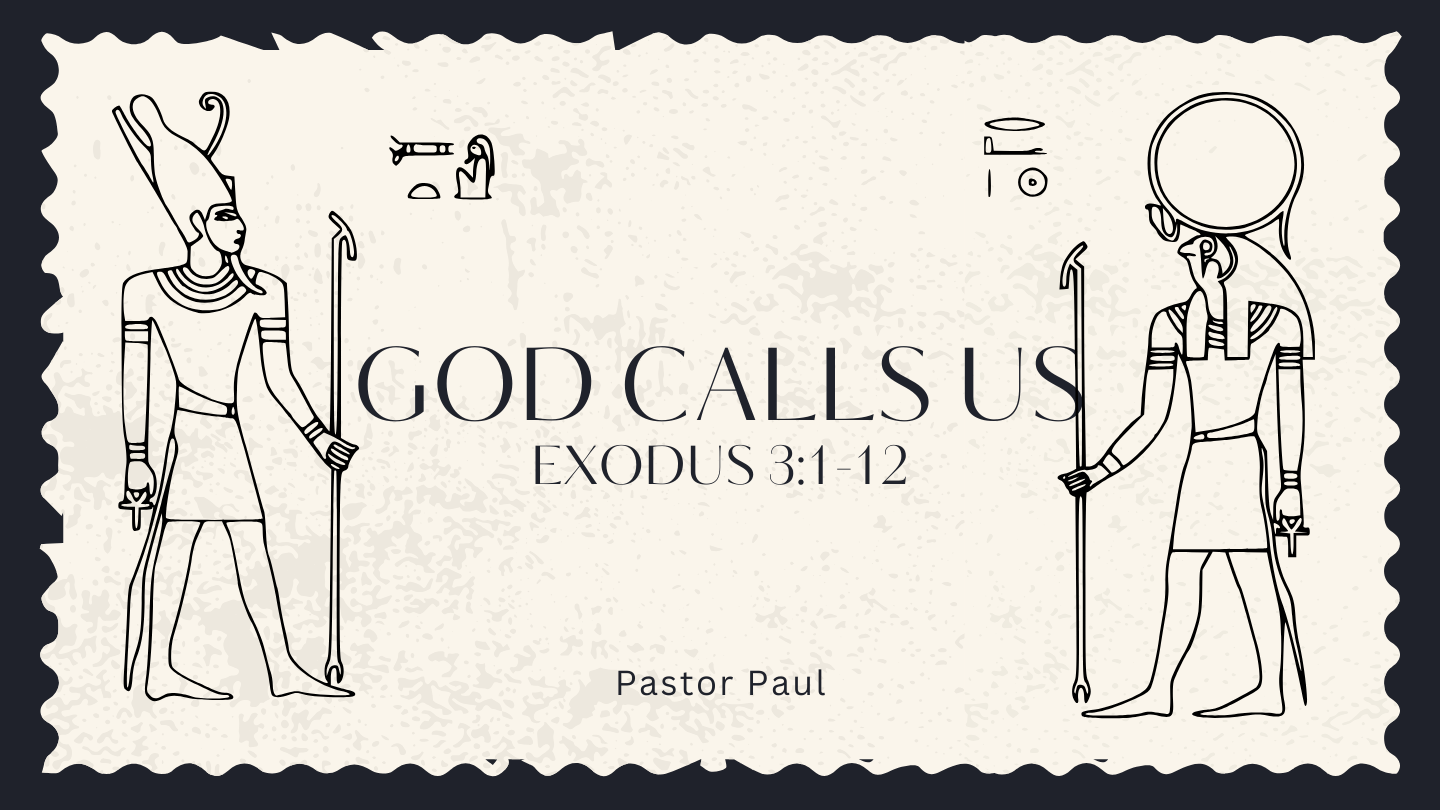 God Calls Us (Exodus 3:1-12)