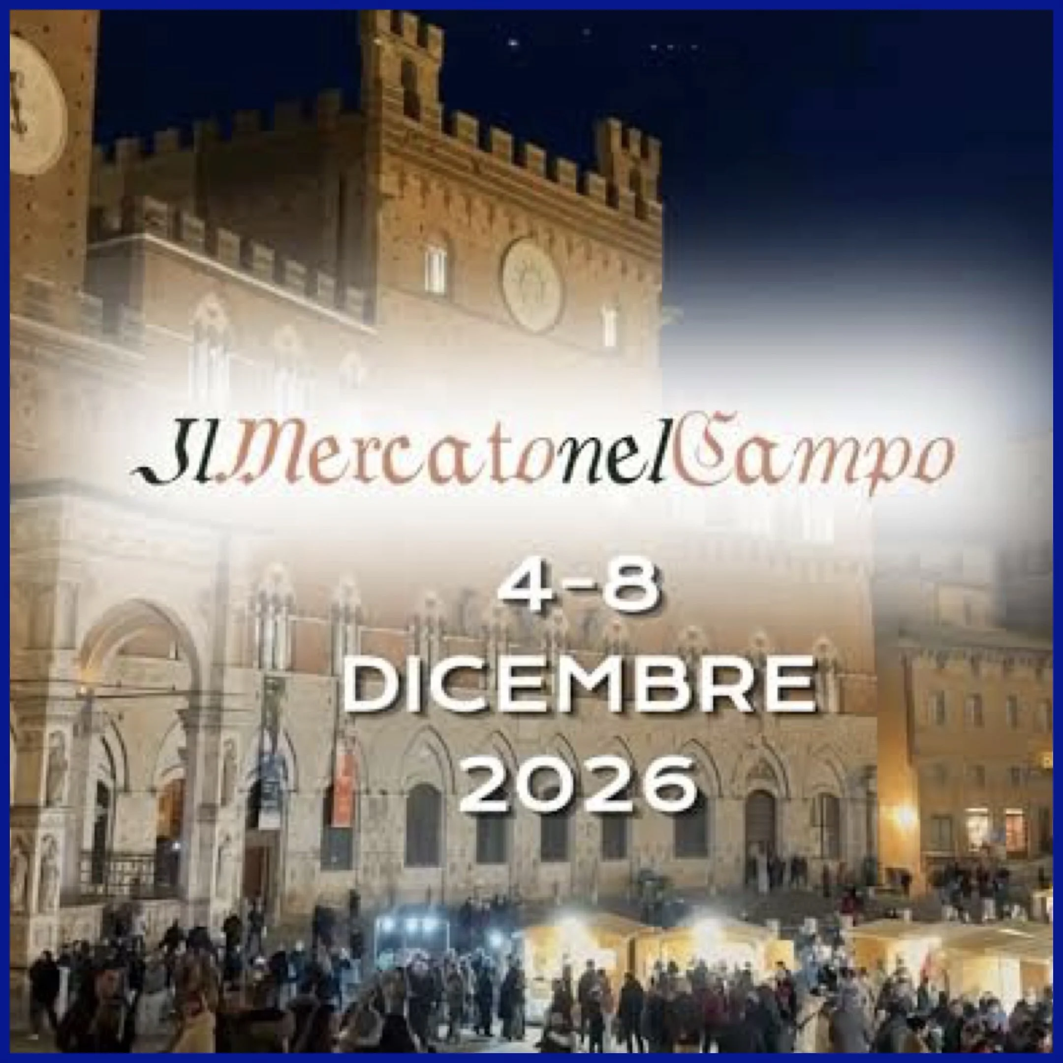 Mercato in Piazza del Campo, 4-8 Dec.