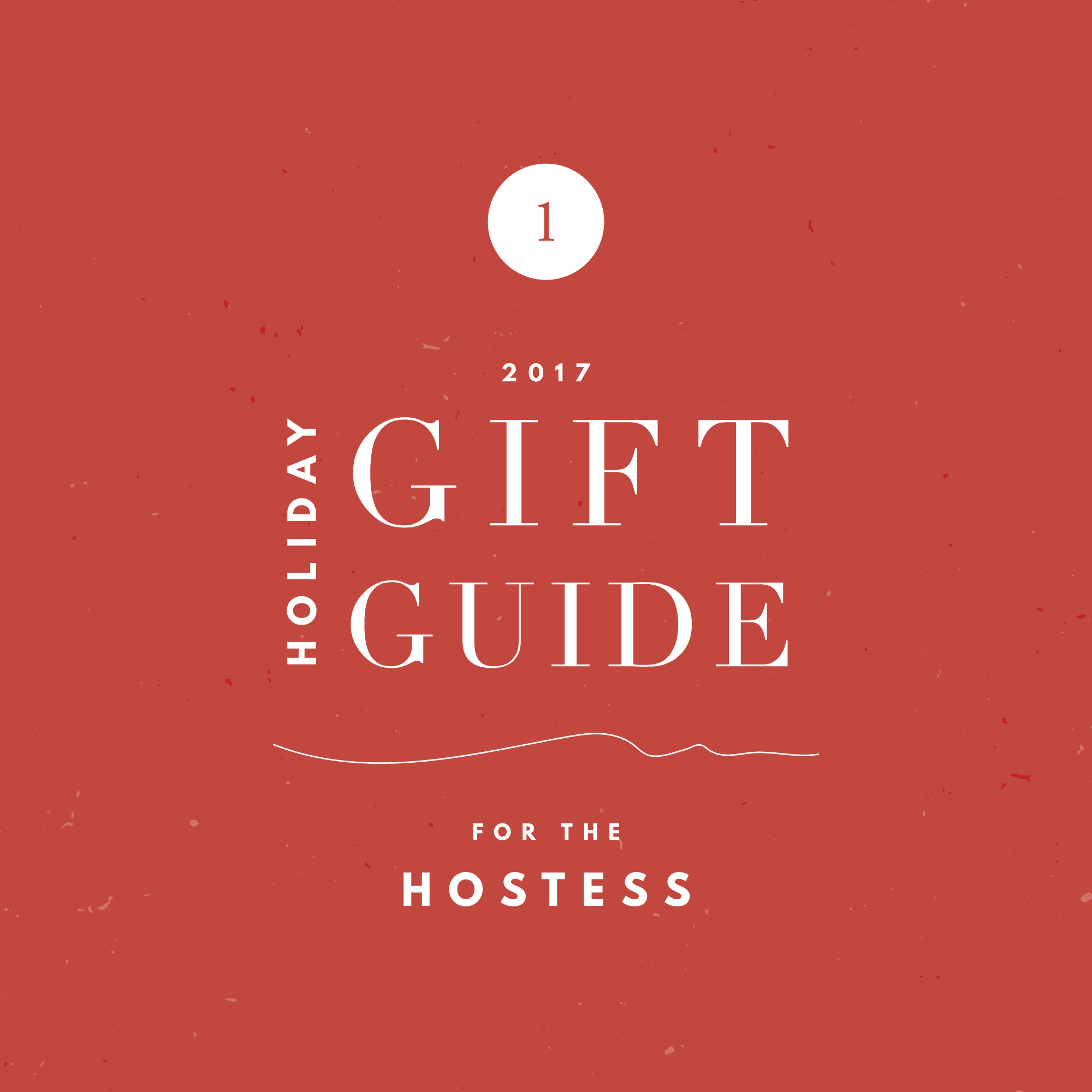 2017 Holiday Gift Guide - For The Hostess