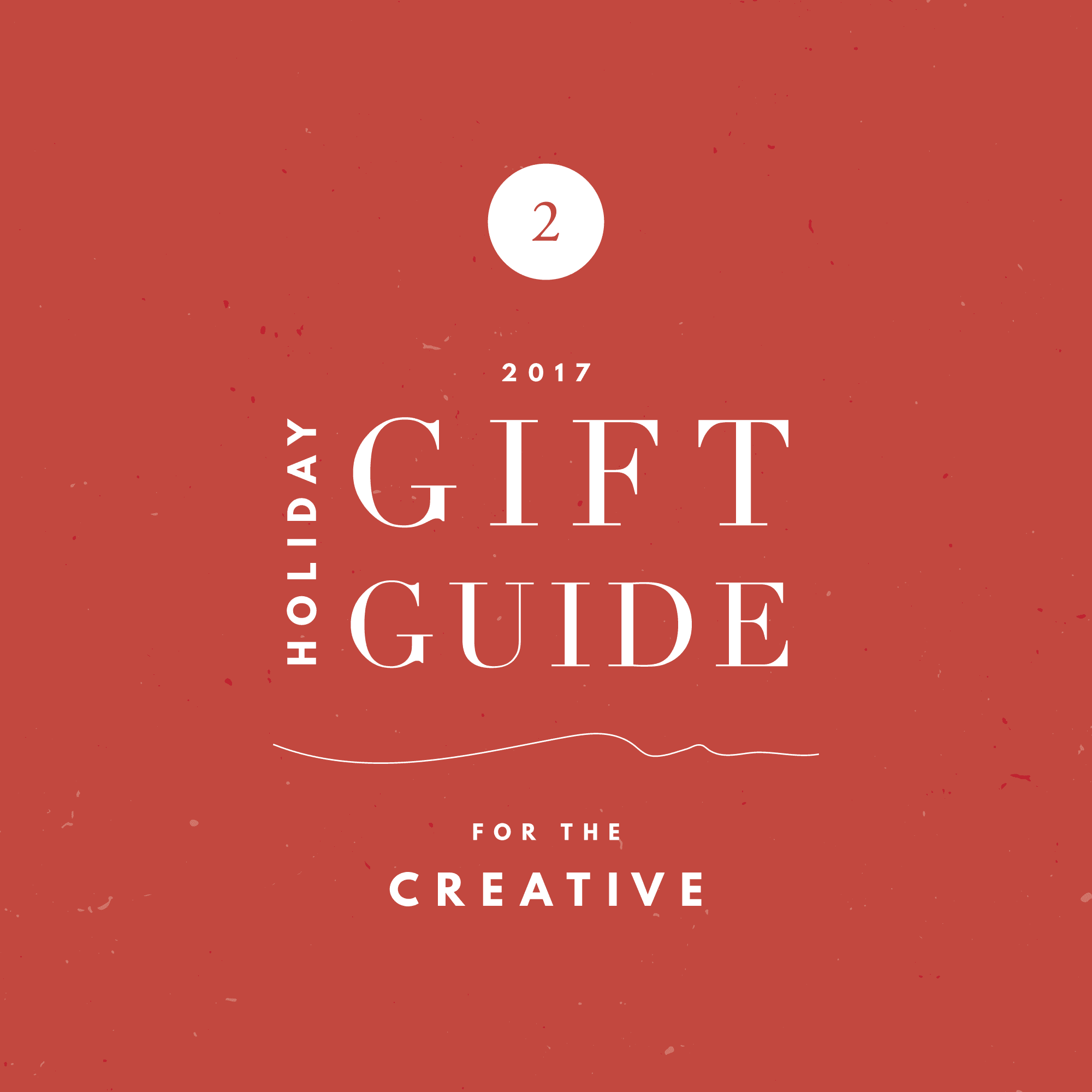 2017 Holiday Gift Guide – For The Creative