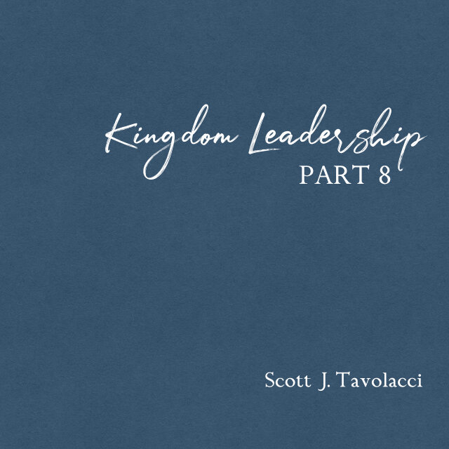 Kingdom Leadership - Part 8