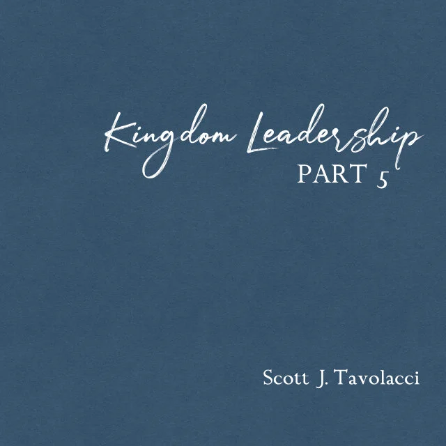 Kingdom Leadership - Part 5