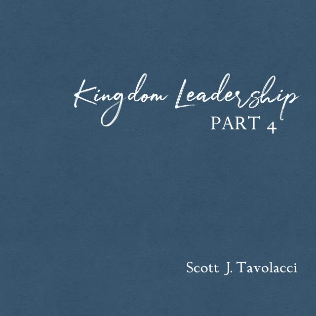 Kingdom Leadership - Part 4