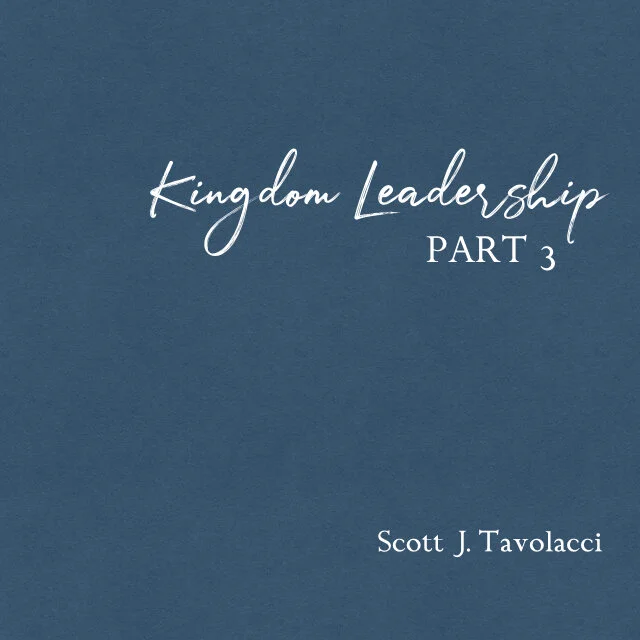 Kingdom Leadership - Part 3