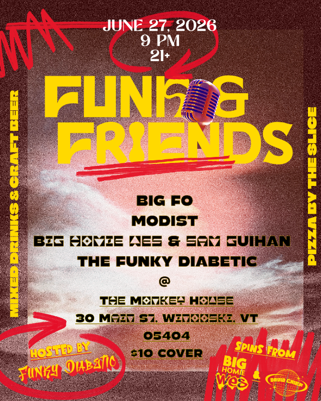 Funk &amp; Friends Hosted by The Funky Diabetic &amp; Sounds by David Chief Feat. Big Homie Wes &amp; Sam Guihan, Modist, Big Fo &amp; The Funky Diabetic