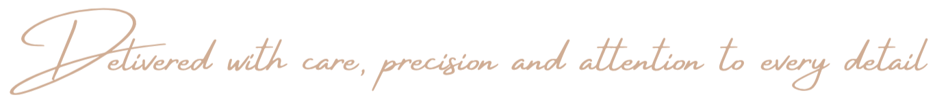 Text on image reads: Delivered with care, precision and attention to every detail.