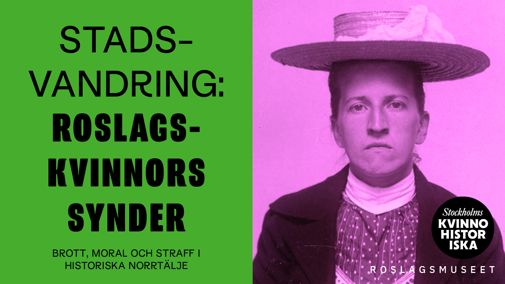 Premiär! Stadsvandring: Roslagskvinnors synder — brott, moral och straff i historiska Norrtälje
