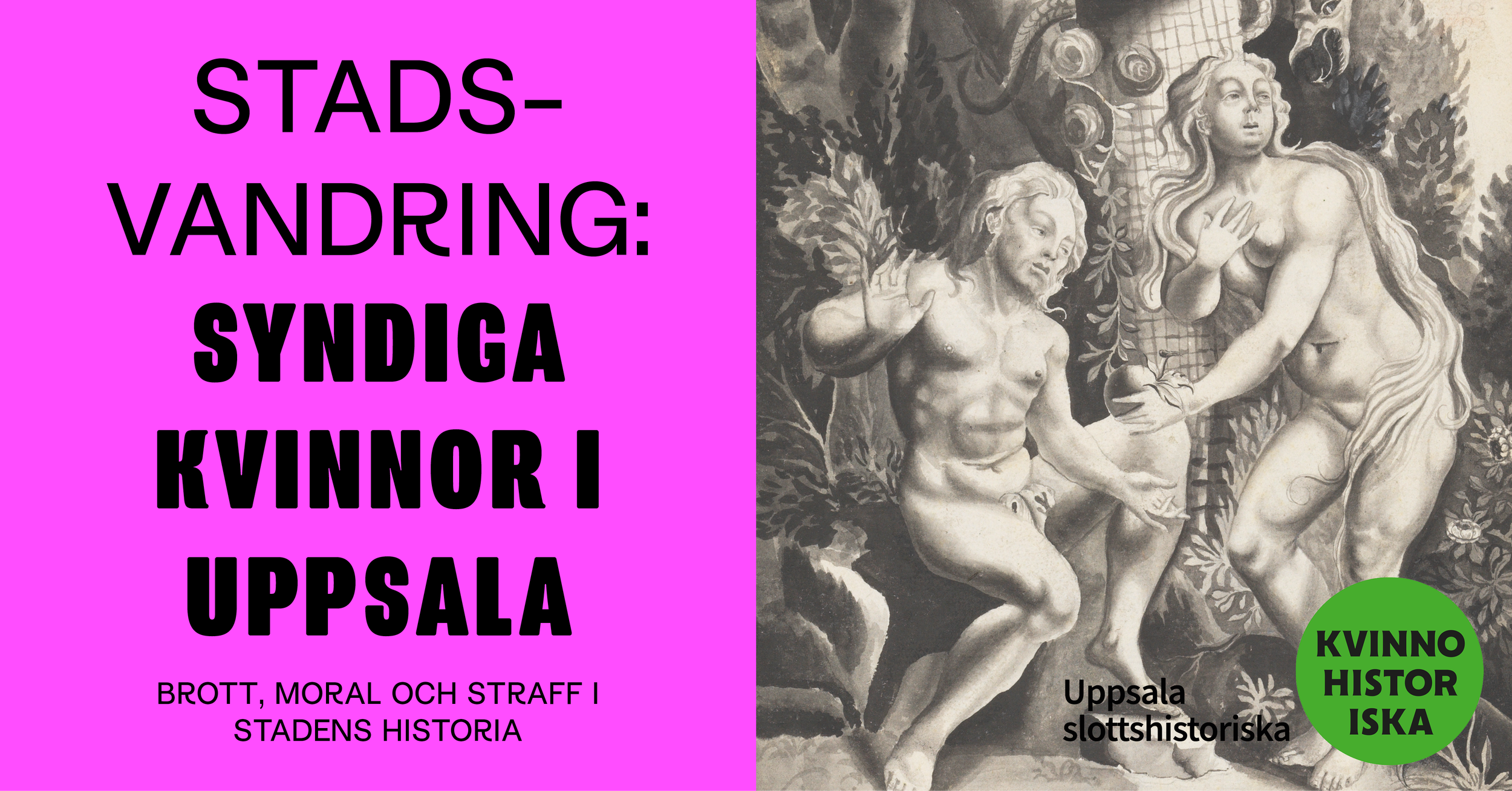 Premiär! Stadsvandring: Syndiga kvinnor i Uppsala — brott, moral och straff i stadens historia