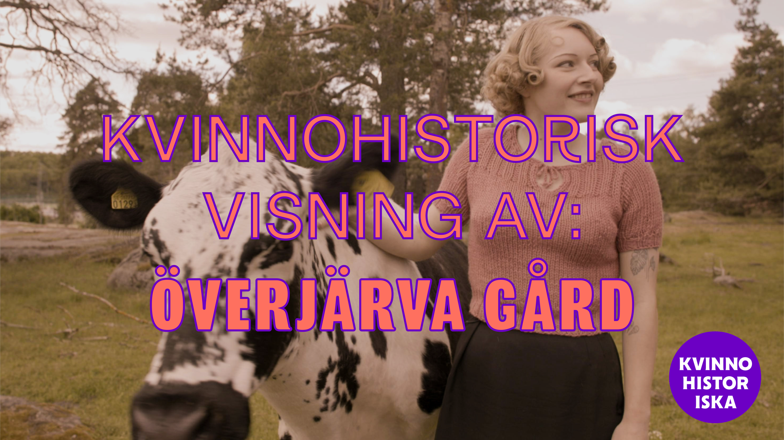 Premiär! Kvinnohistorisk visning av: Överjärva gård — med Klara Peters Bastin
